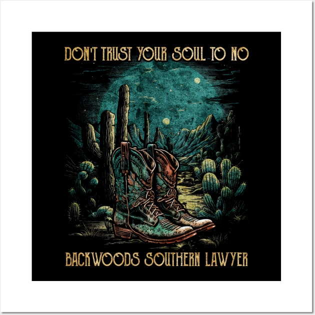 Funny Gift Men  Don't Trust Your Soul To No Backwoods Wall Art by DesignDRart